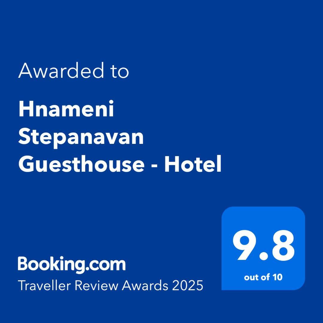 Hnameni Stepanavan Guesthouse - Hotel Buitenkant foto
